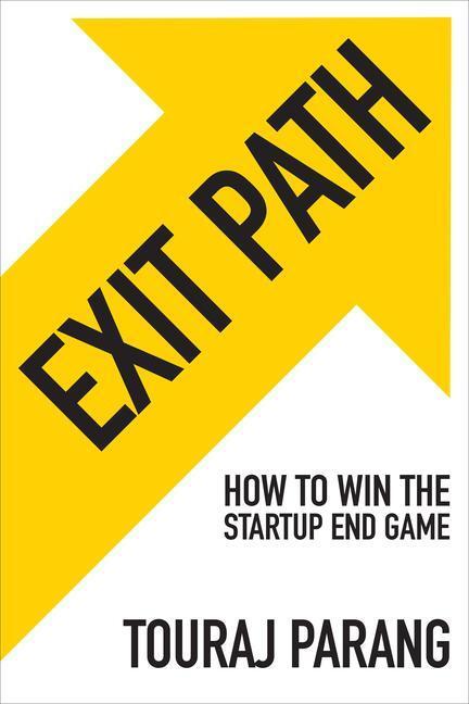 Cover: 9781264703326 | Exit Path: How to Win the Startup End Game | Touraj Parang | Buch