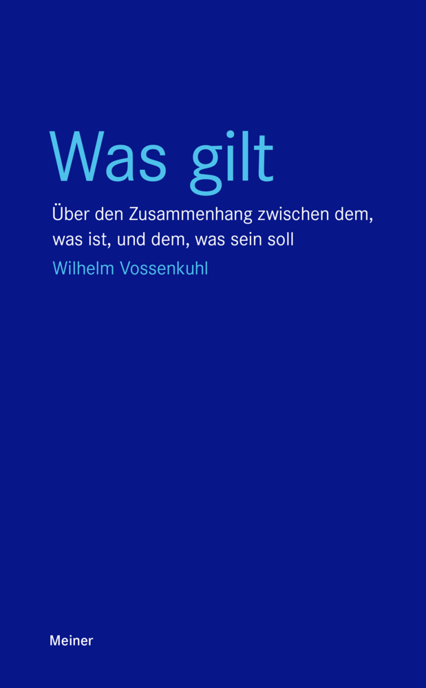 Cover: 9783787339372 | Was gilt | Wilhelm Vossenkuhl | Taschenbuch | Deutsch | 2021 | Meiner