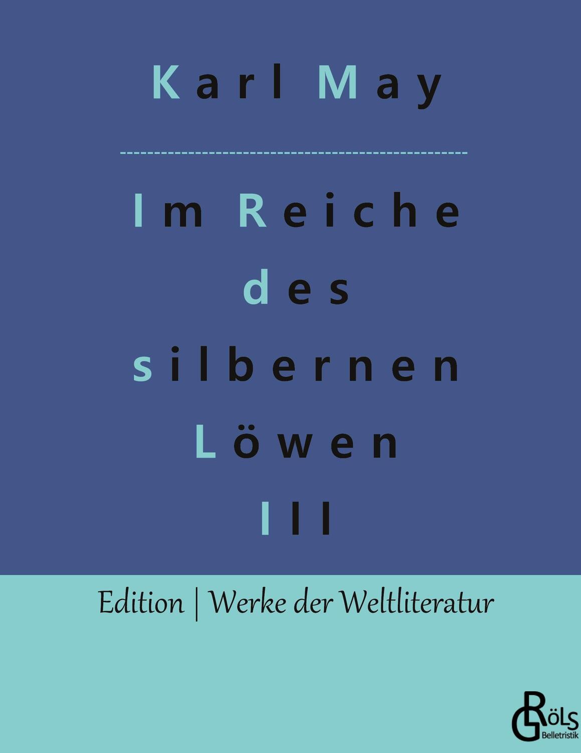 Cover: 9783988280572 | Im Reiche des silbernen Löwen | Teil 3 | Karl May | Buch | 360 S.