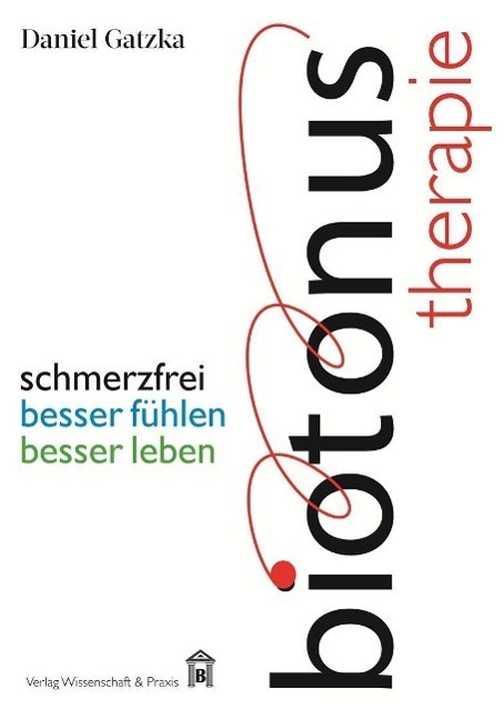 Cover: 9783896736291 | Biotonus-Therapie. | Schmerzfrei, besser fühlen, besser leben. | Buch