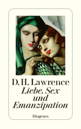 Cover: 9783257209556 | Liebe, Sex und Emanzipation | Essays | D. H. Lawrence | Taschenbuch