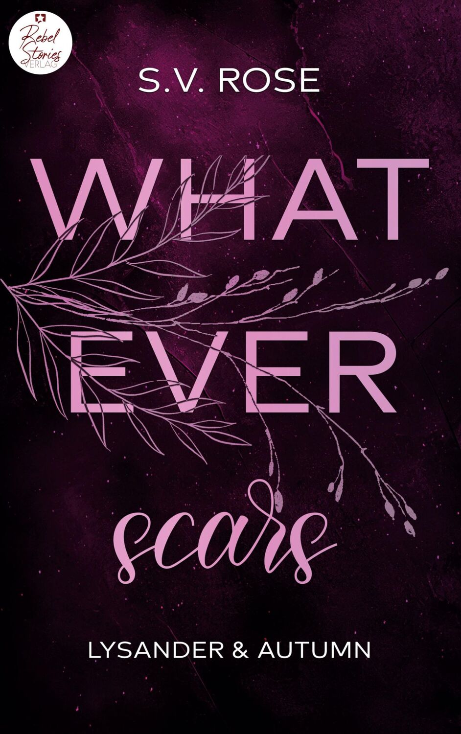 Cover: 9783910386228 | Whatever scars | Lysander &amp; Autumn | S. V. Rose | Taschenbuch | 472 S.