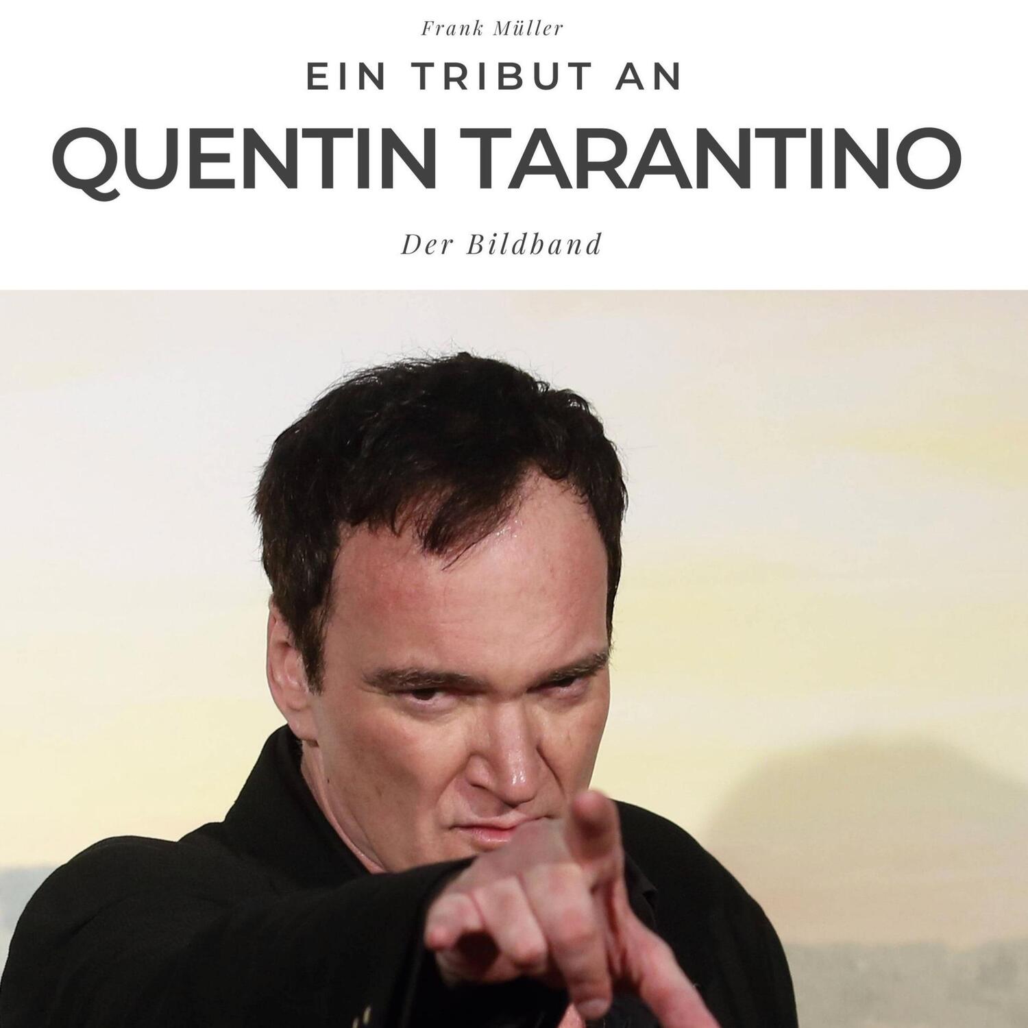 Cover: 9783750534889 | Ein Tribut an Quentin Tarantino | Eine Biografie in Bildern | Bond