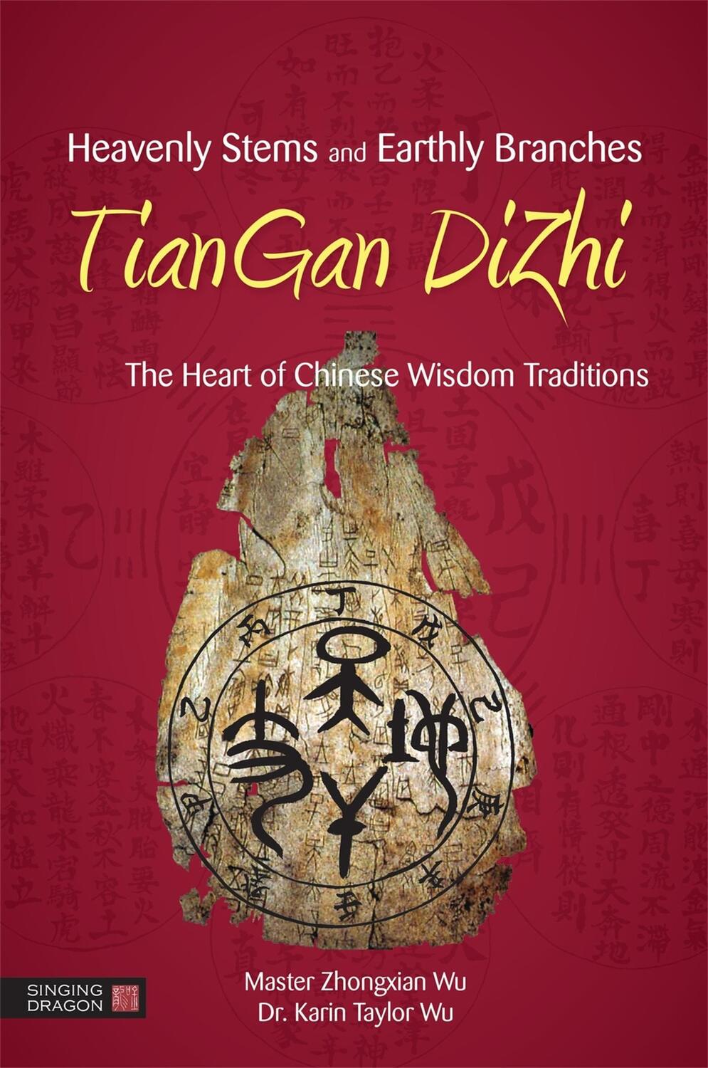 Cover: 9781848192089 | Heavenly Stems and Earthly Branches - TianGan DiZhi | Wu (u. a.)