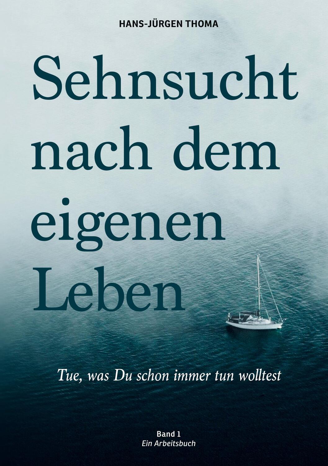 Cover: 9783347223325 | Sehnsucht nach dem eigenen Leben | Hans-Jürgen Thoma | Buch | 340 S.