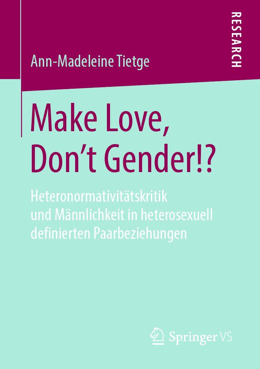 Cover: 9783658263034 | Make Love, Don't Gender!? | Ann-Madeleine Tietge | Taschenbuch | xiii