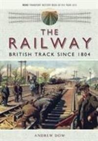 Cover: 9781473897571 | The Railway - British Track Since 1804 | Andrew Dow | Taschenbuch