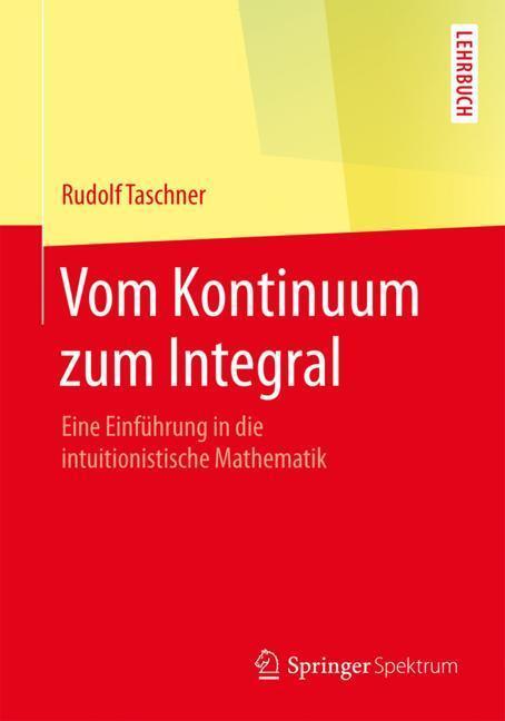 Cover: 9783658233792 | Vom Kontinuum zum Integral | Rudolf Taschner | Taschenbuch