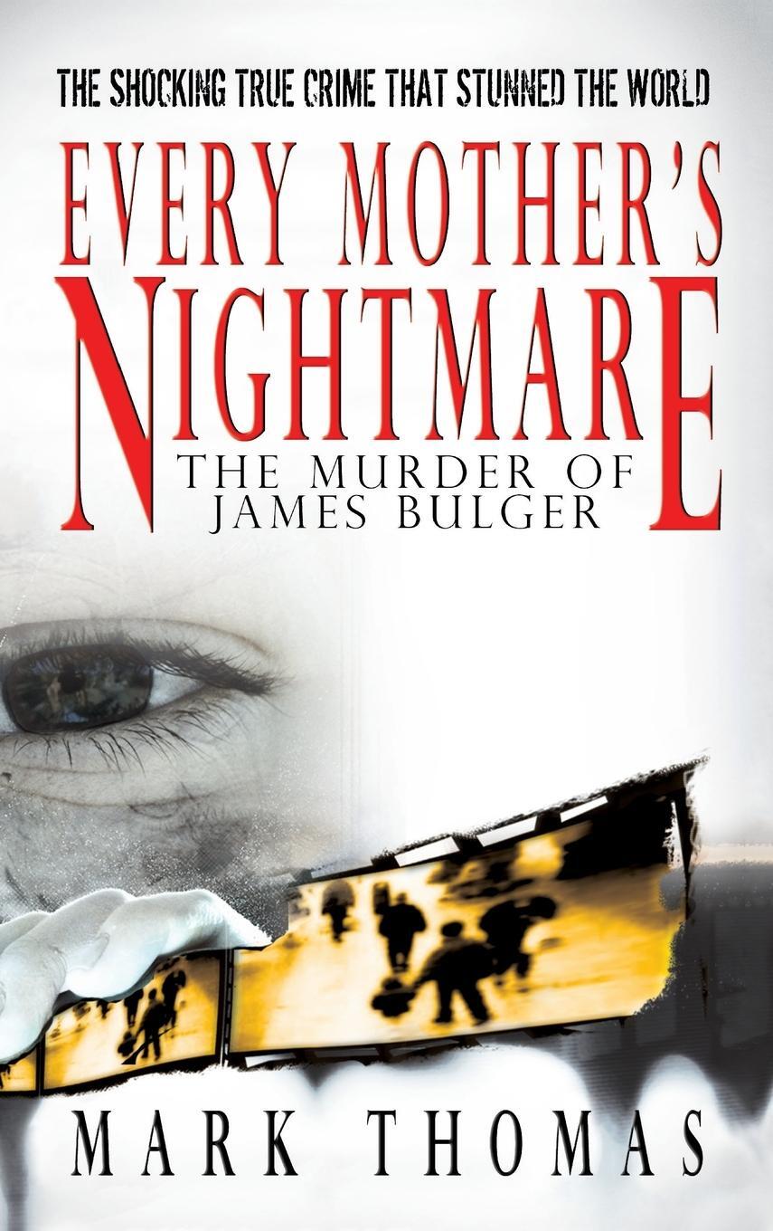 Cover: 9781596874787 | Every Mother's Nightmare - The Murder of James Bulger | Mark Thomas