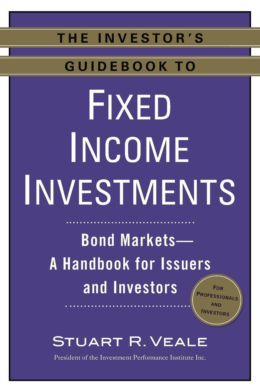Cover: 9780735205314 | The Investor's Guidebook to Fixed Income Investments | Stuart R. Veale