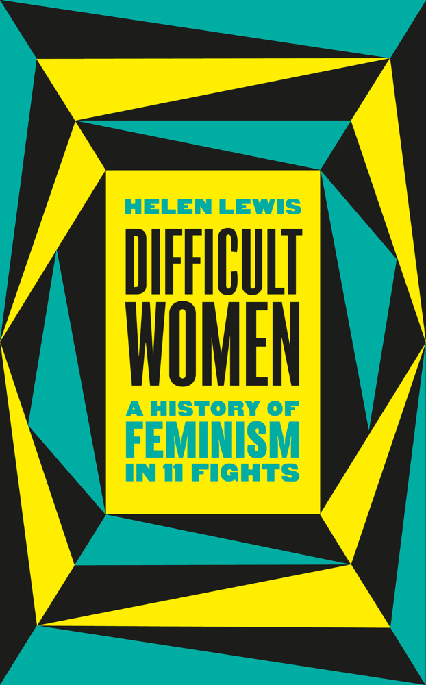 Cover: 9781787331297 | Difficult Women | A History of Feminism in 11 Fights | Helen Lewis