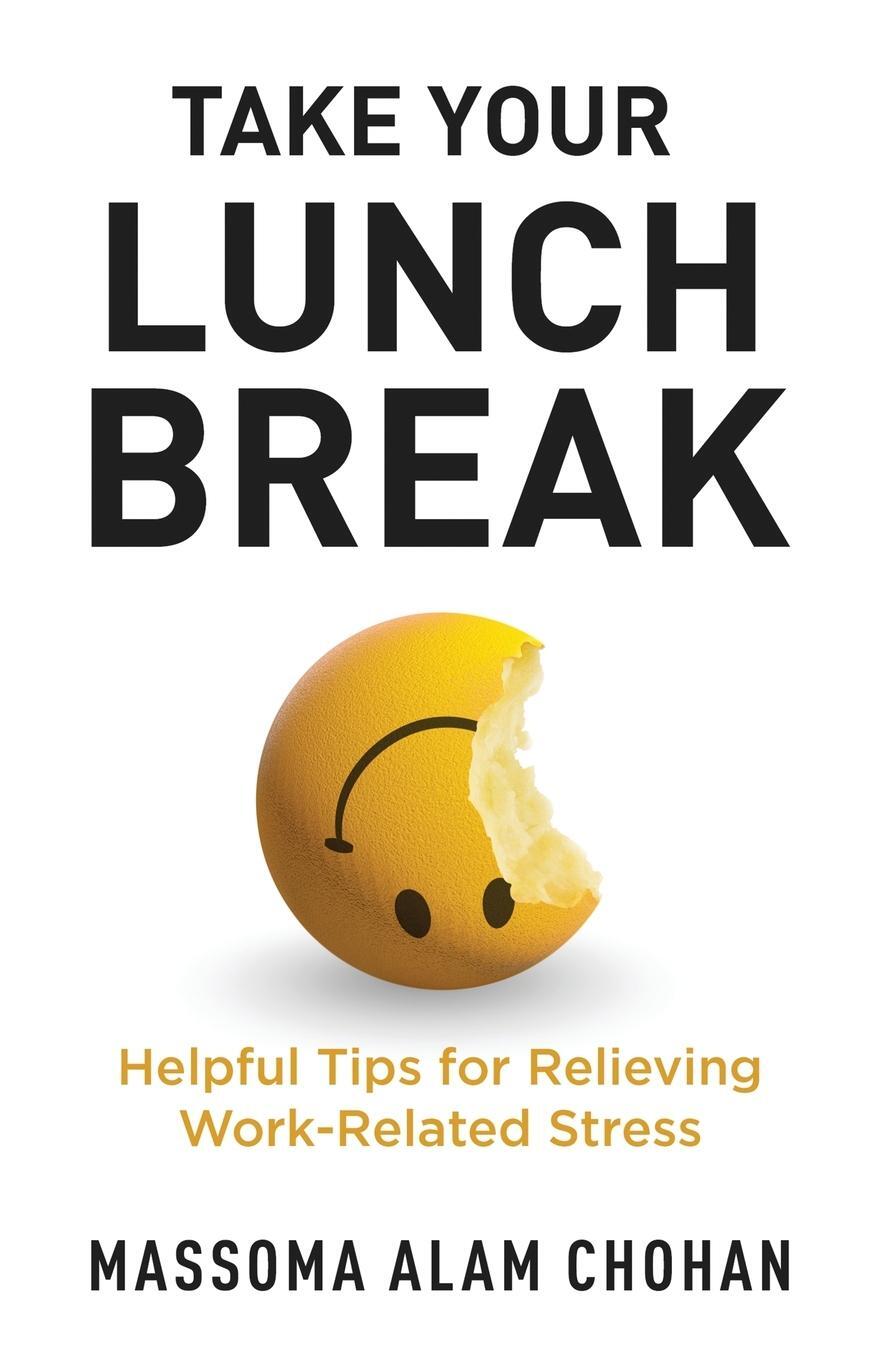Cover: 9781636768557 | Take Your Lunch Break | Helpful Tips for Relieving Work-Related Stress