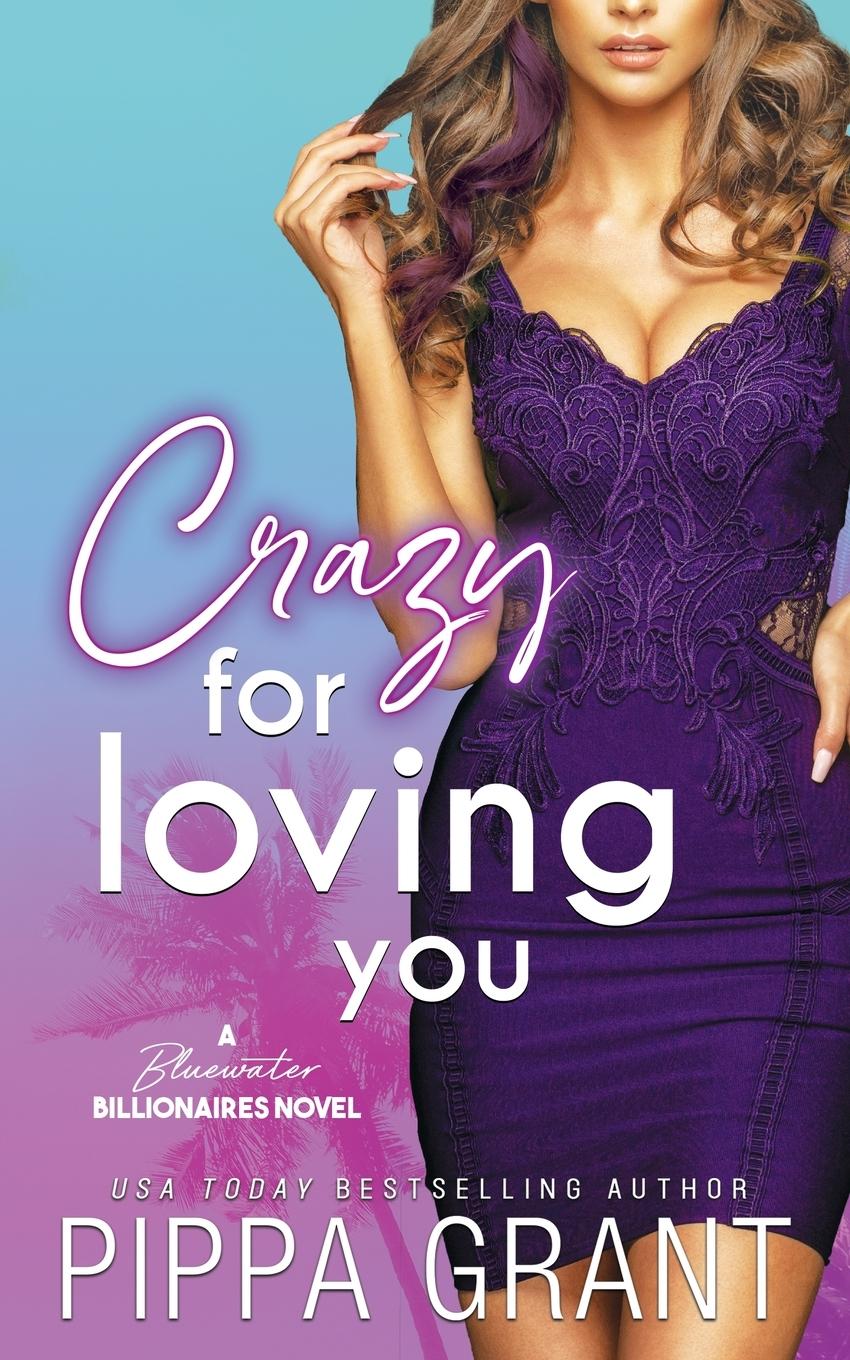 Cover: 9781940517728 | Crazy for Loving You | A Bluewater Billionaires Romantic Comedy | Buch