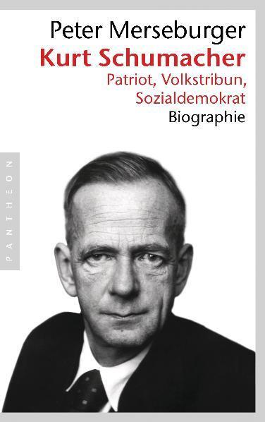 Cover: 9783570551394 | Kurt Schumacher | Patriot, Volkstribun, Sozialdemokrat - Biographie