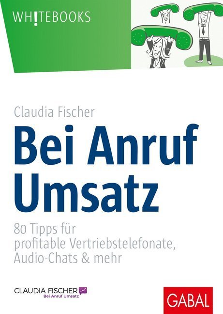 Cover: 9783869369426 | Bei Anruf Umsatz | Claudia Fischer | Buch | 392 S. | Deutsch | 2019