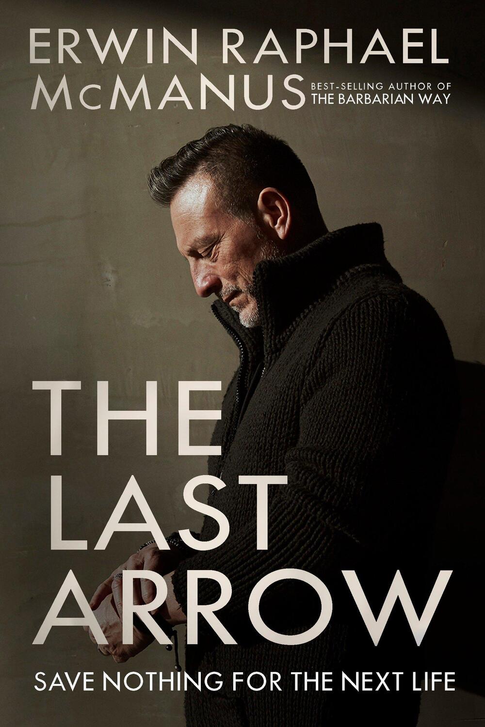 Cover: 9781601429537 | The Last Arrow | Save Nothing for the Next Life | McManus | Buch
