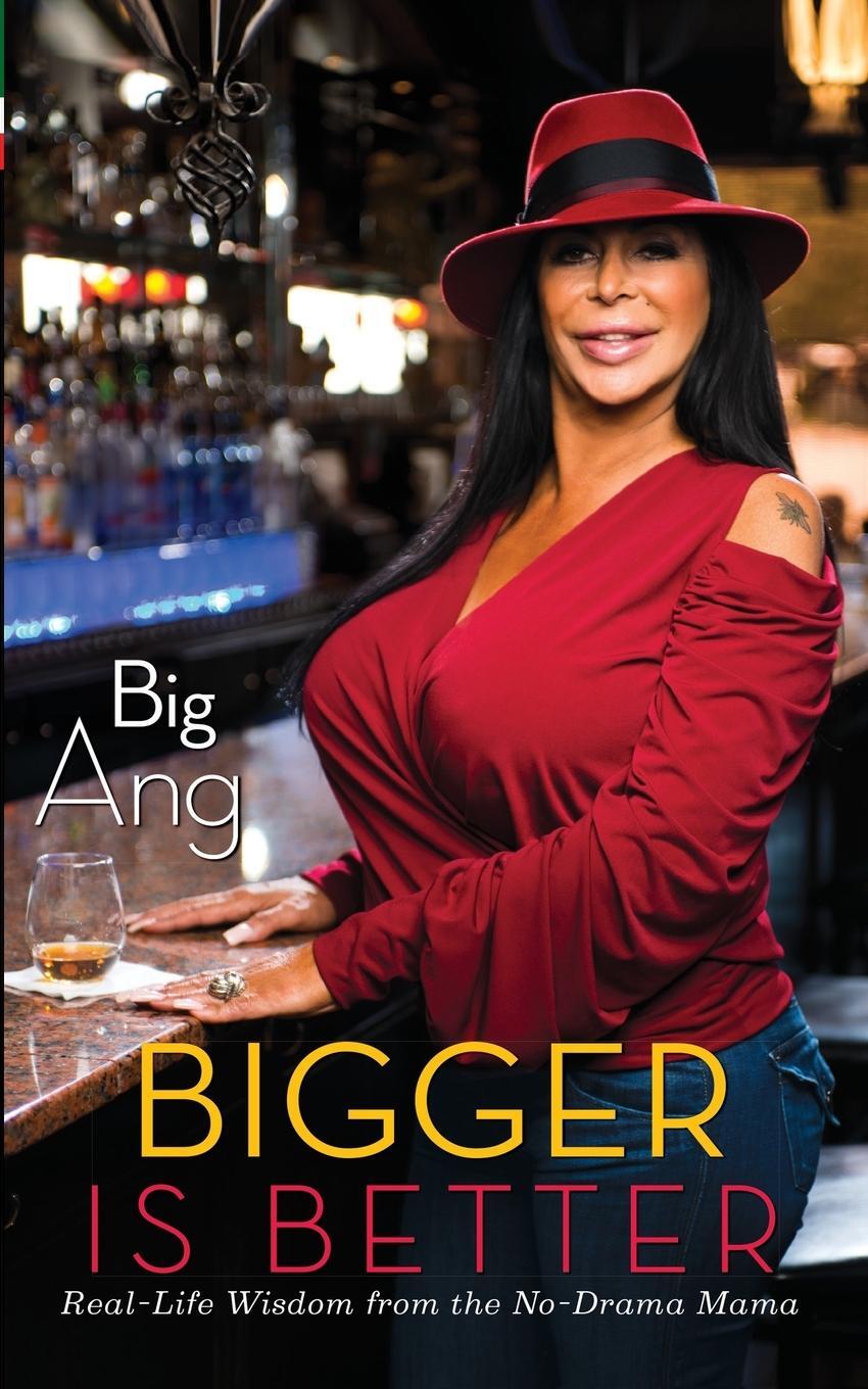 Cover: 9781451699616 | Bigger Is Better | Real Life Wisdom from the No-Drama Mama | Big Ang