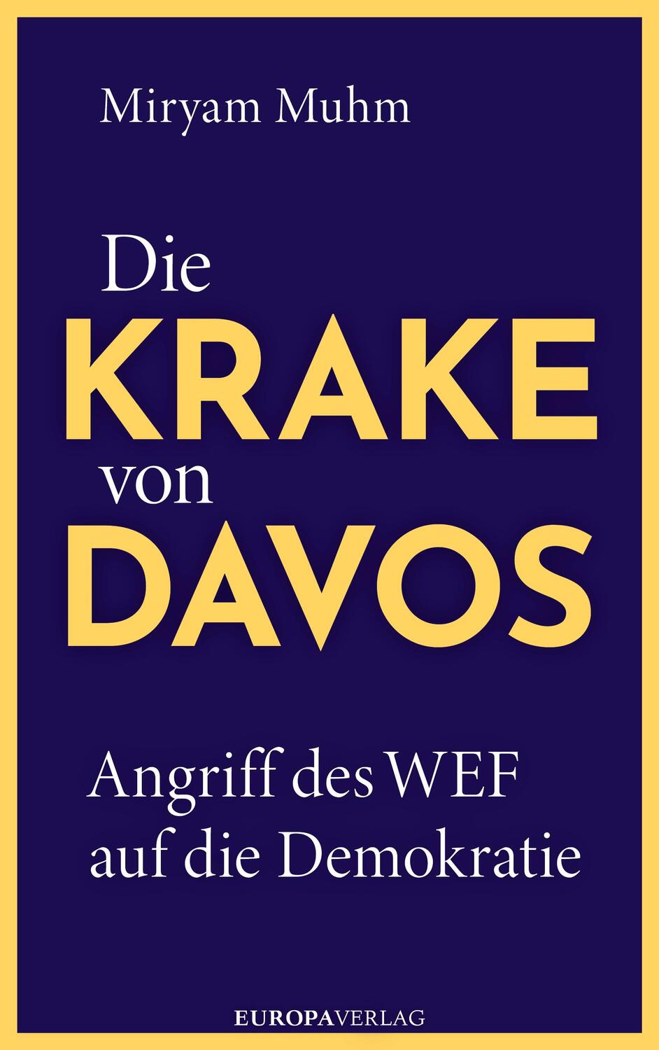 Cover: 9783958905306 | Die Krake von Davos | Angriff des WEF auf die Demokratie | Miryam Muhm