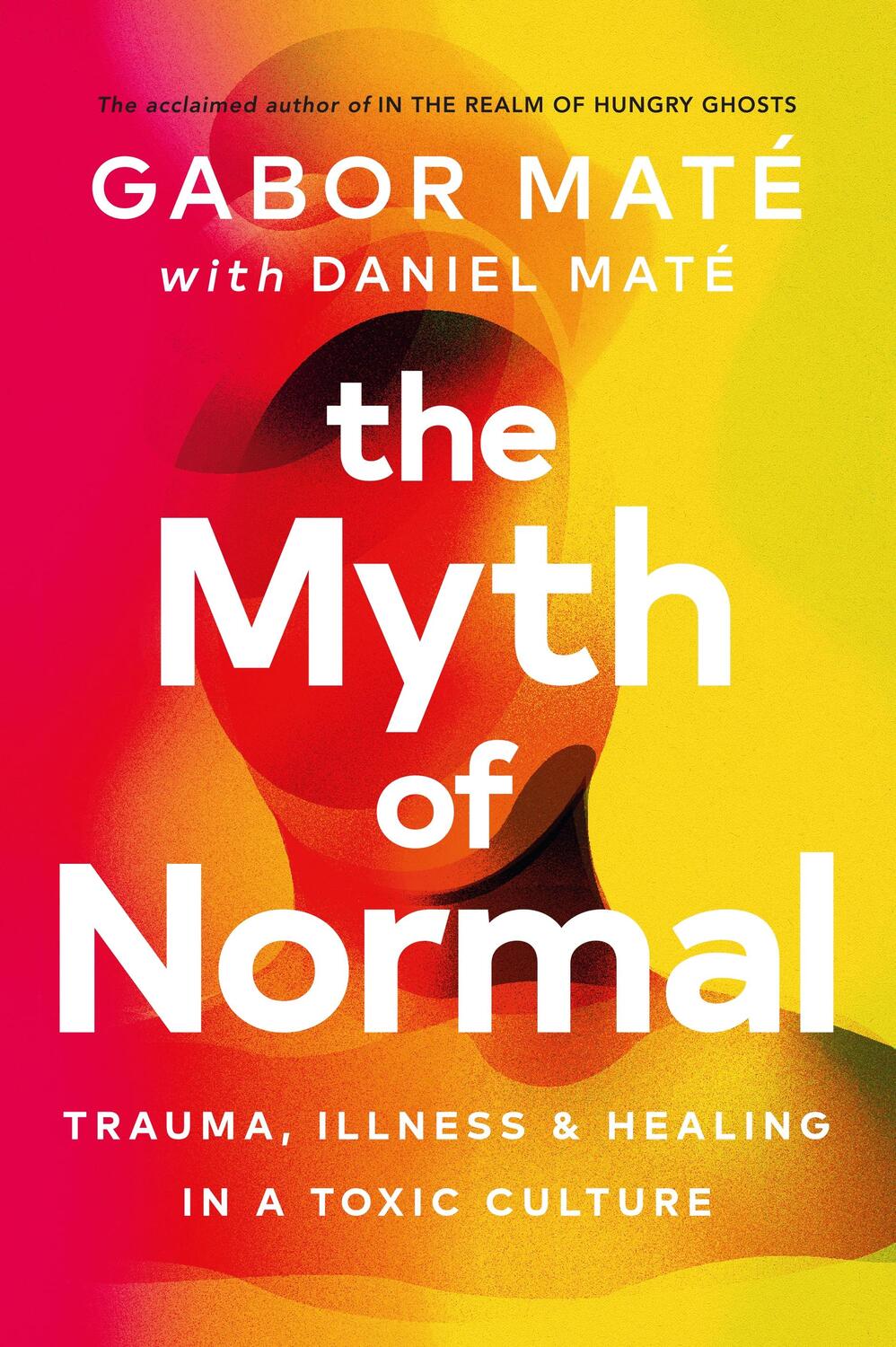 Cover: 9781785042720 | The Myth of Normal | Trauma, Illness &amp; Healing in a Toxic Culture