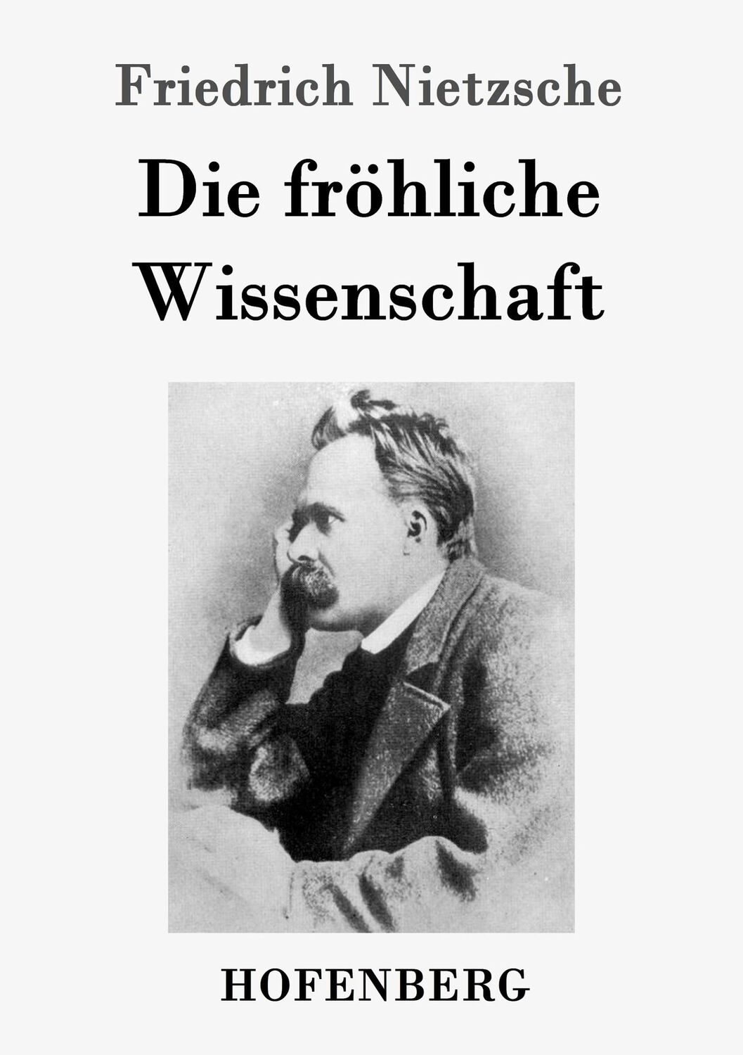 Cover: 9783843027854 | Die fröhliche Wissenschaft | Friedrich Nietzsche | Taschenbuch | 2016