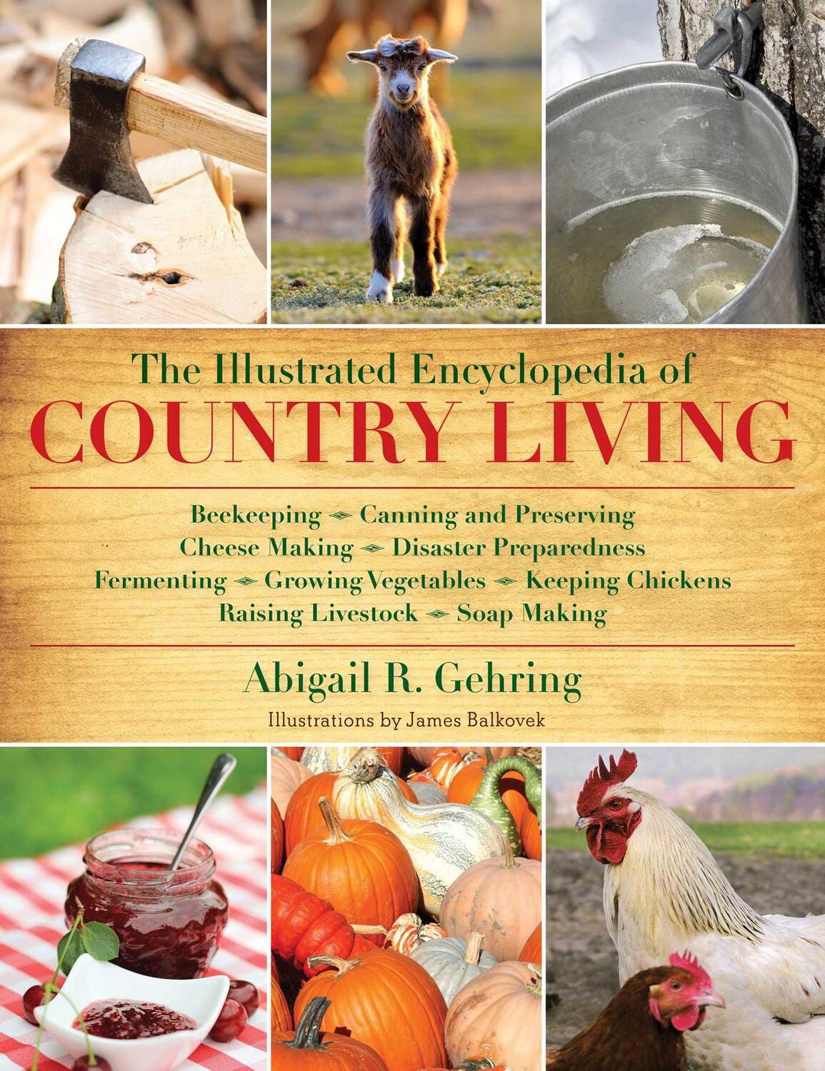 Cover: 9781616084677 | The Illustrated Encyclopedia of Country Living | Abigail Gehring