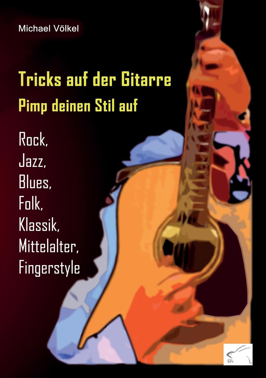 Cover: 9783961740093 | Tricks auf der Gitarre | Pimp deinen Stil auf | Michael Völkel | Buch