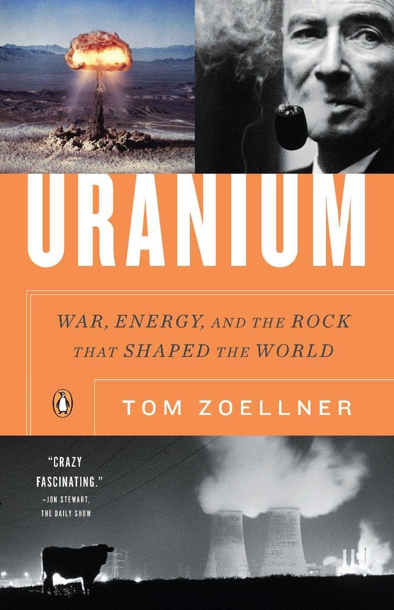 Cover: 9780143116721 | Uranium | War, Energy, and the Rock That Shaped the World | Zoellner