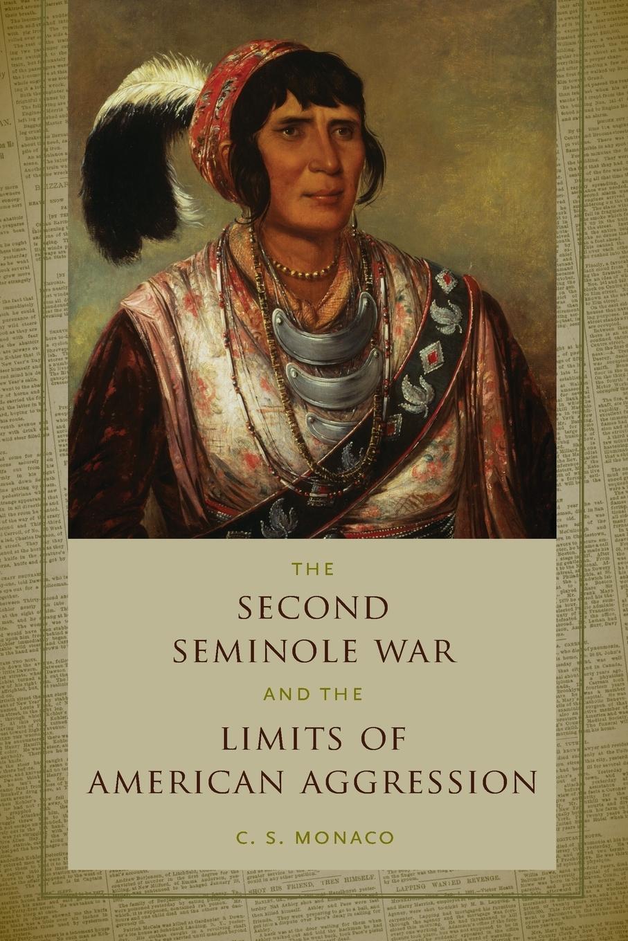 Cover: 9781421436340 | Second Seminole War and the Limits of American Aggression | C S Monaco