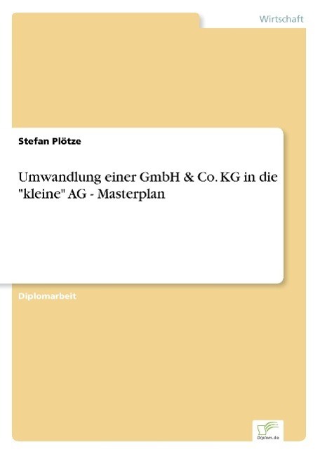 Cover: 9783838647951 | Umwandlung einer GmbH &amp; Co. KG in die "kleine" AG - Masterplan | Buch