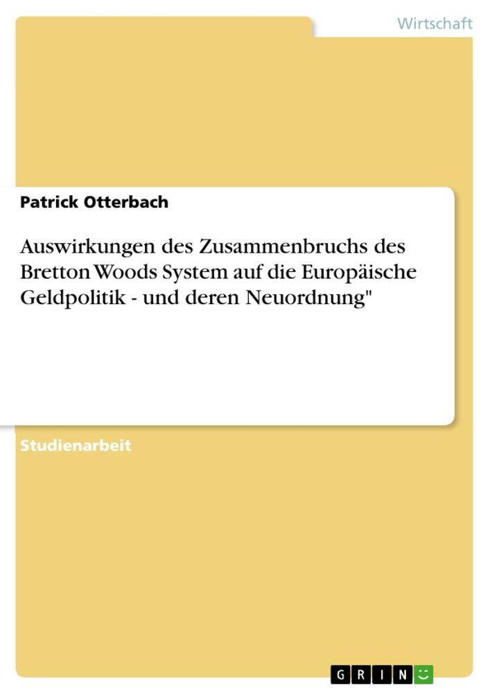 Cover: 9783640114443 | Auswirkungen des Zusammenbruchs des Bretton Woods System auf die...