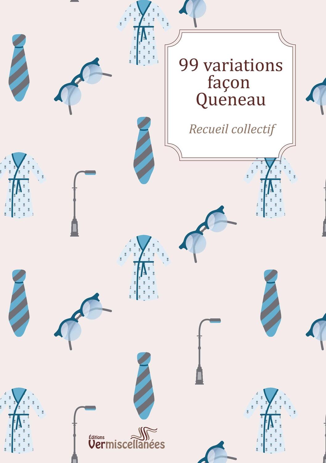 Cover: 9782956466901 | 99 variations façon Queneau | Recueil Collectif | Taschenbuch | 200 S.