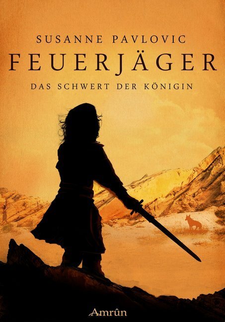 Cover: 9783958692060 | Feuerjäger, Das Schwert der Königin | Susanne Pavlovic | Taschenbuch