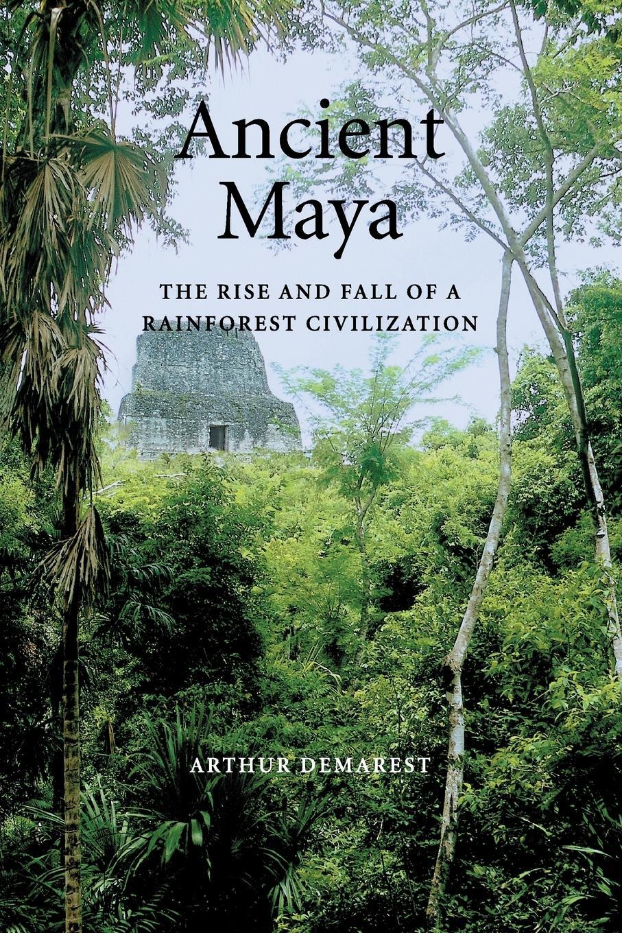 Cover: 9780521533904 | Ancient Maya | Arthur Demarest | Taschenbuch | Paperback | Englisch