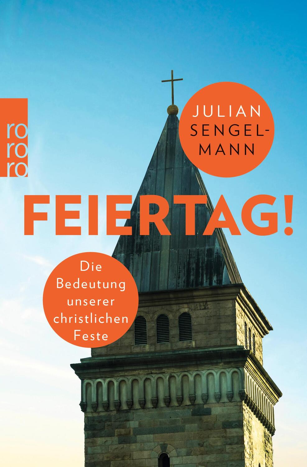 Cover: 9783499632914 | Feiertag! | Die Bedeutung unserer christlichen Feste | Sengelmann