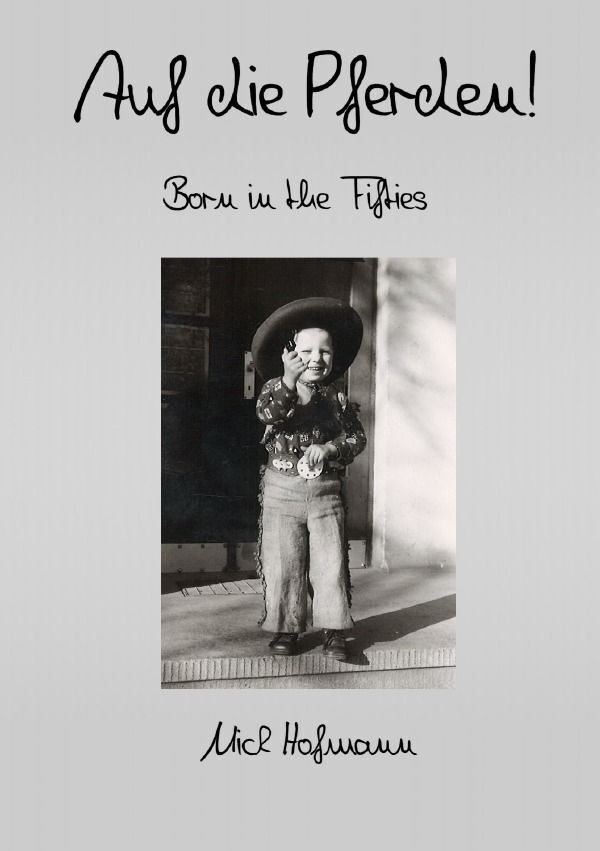 Cover: 9783757545666 | Auf die Pferden! | Born in the Fifties. DE | Mick Hofmann | Buch