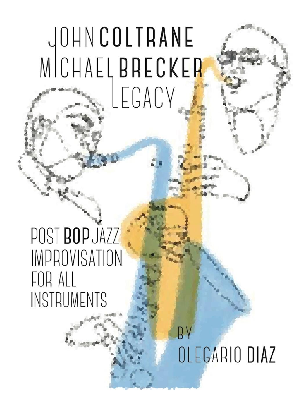 Cover: 9781456632434 | John Coltrane Michael Brecker Legacy | Olegario Diaz | Taschenbuch
