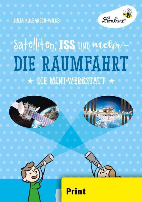 Cover: 9783746805979 | Satelliten, ISS und mehr - Die Raumfahrt | (3. und 4. Klasse) | 36 S.