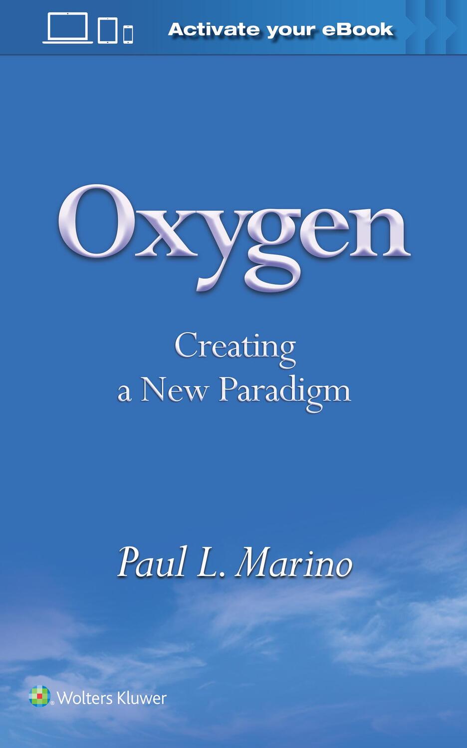 Cover: 9781496394842 | Oxygen | Creating a New Paradigm | Paul L Marino | Taschenbuch | 2021