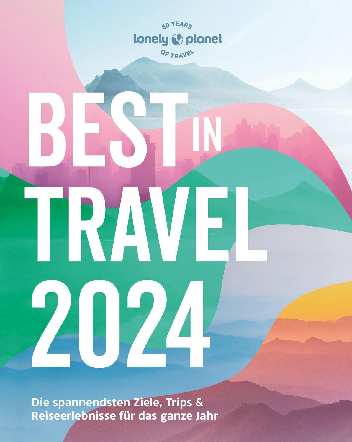 Cover: 9783575010599 | Lonely Planet Reiseführer Lonely Planet Best in Travel 2024 | Buch