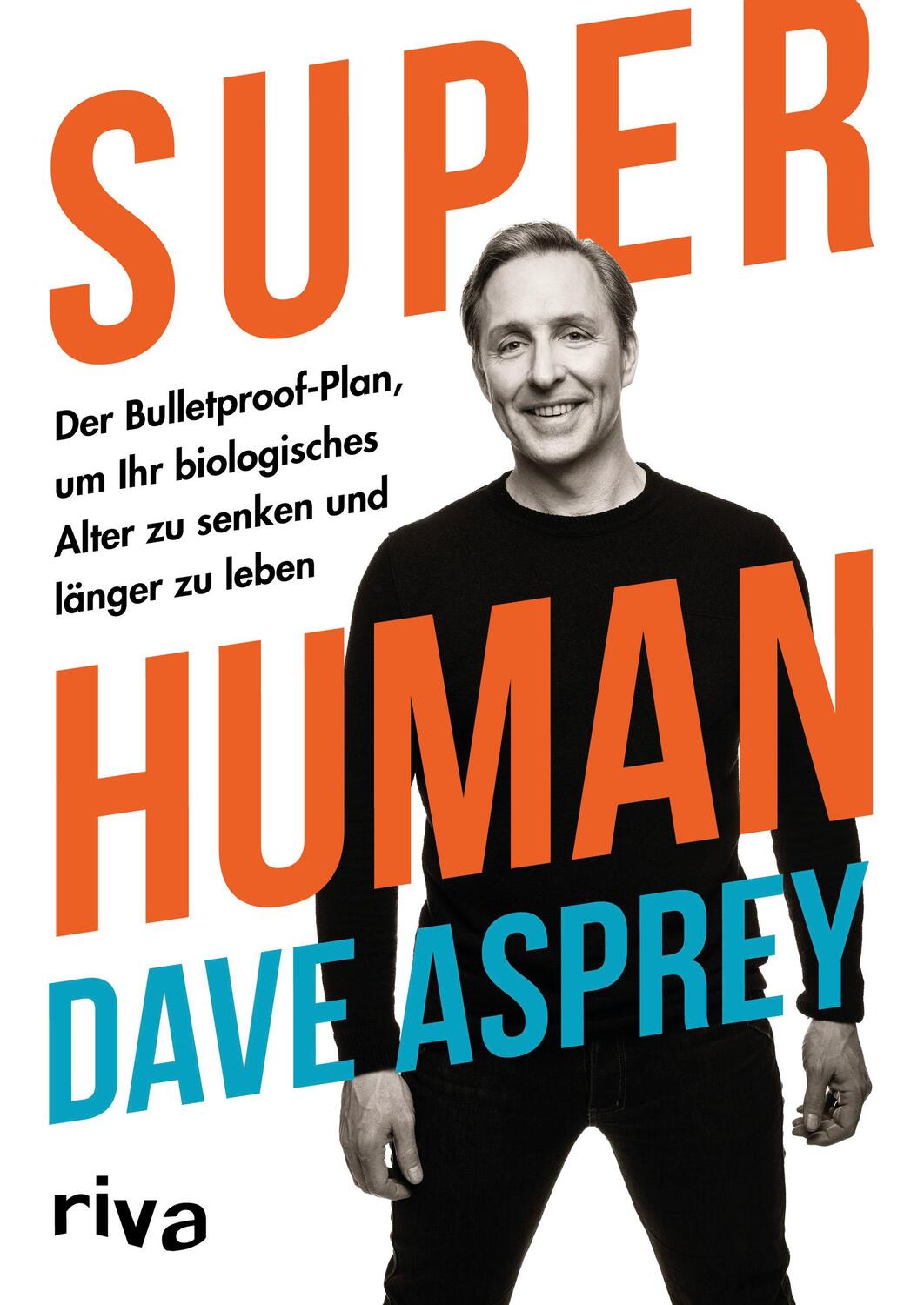 Cover: 9783742312198 | Super Human | Dave Asprey | Taschenbuch | Deutsch | 2020 | riva Verlag