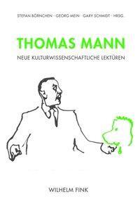 Cover: 9783770553891 | Thomas Mann | Neue kulturwissenschaftliche Lektüren | Taschenbuch