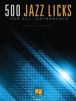 Cover: 9781495011818 | 500 Jazz Licks: For All Instruments | Brent Vaartstra | Taschenbuch