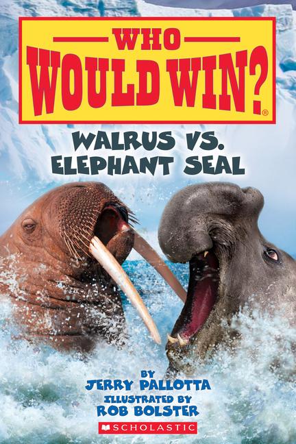 Cover: 9781338672114 | Walrus vs. Elephant Seal (Who Would Win?) | Volume 25 | Jerry Pallotta