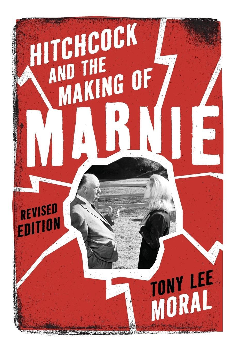 Cover: 9781442214330 | Hitchcock and the Making of Marnie | Tony Lee Moral | Taschenbuch