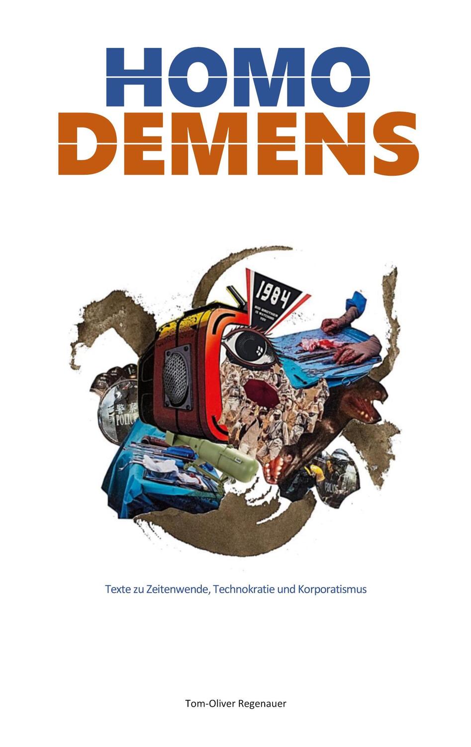 Cover: 9783757801731 | HOMO DEMENS | Texte zu Zeitenwende, Technokratie und Korporatismus