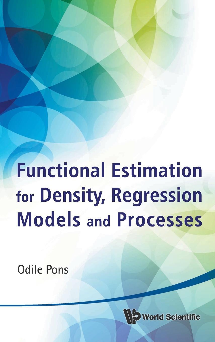 Cover: 9789814343732 | Functional Estimation for Density, Regression Models and Processes