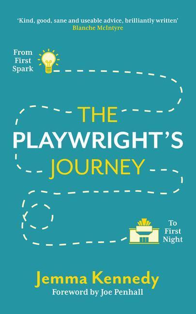 Cover: 9781848425804 | The Playwright's Journey: From First Spark to First Night | Kennedy