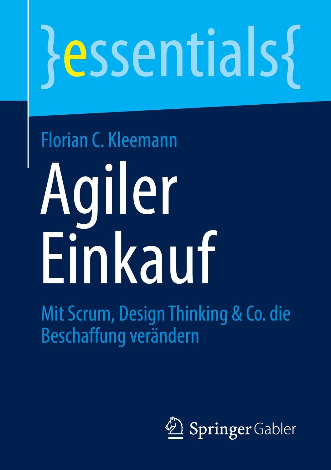 Cover: 9783658319410 | Agiler Einkauf | Florian C. Kleemann | Taschenbuch | essentials | 2020