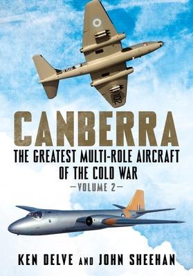 Cover: 9781781558751 | Canberra | The Greatest Multi-Role Aircraft of the Cold War | Buch