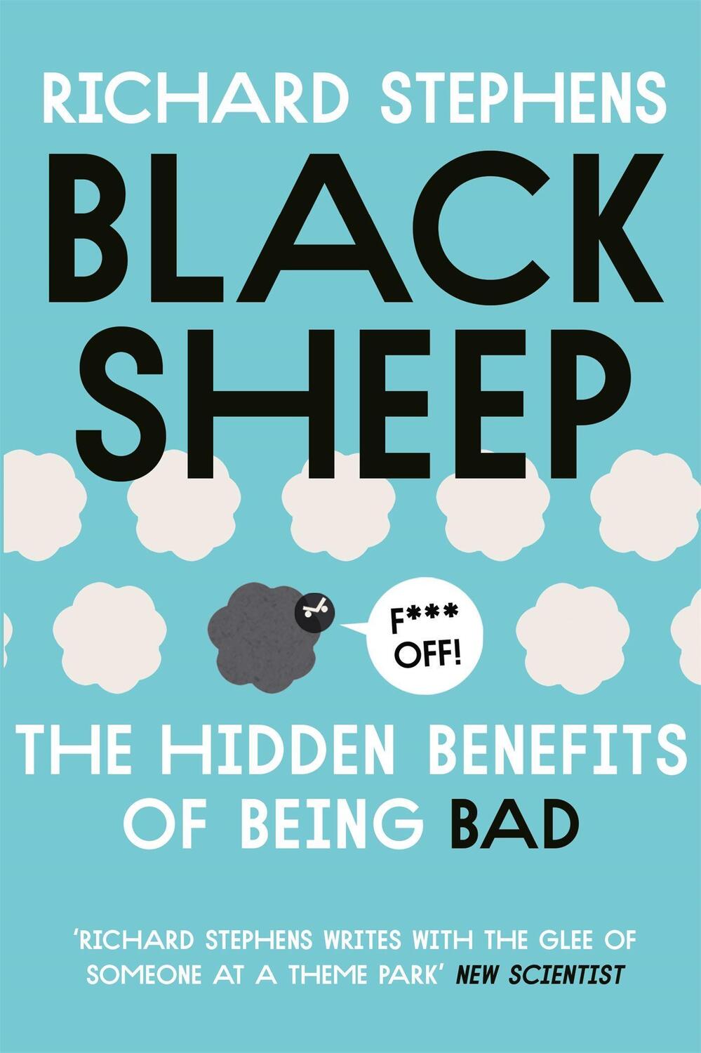 Cover: 9781473610842 | Black Sheep: The Hidden Benefits of Being Bad | Dr Richard Stephens